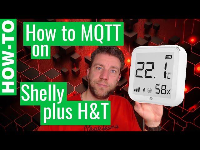 Use MQTT with Shelly Plus H&T