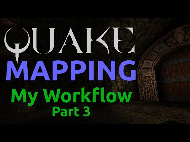 Mapping for Quake: My Workflow Part 3