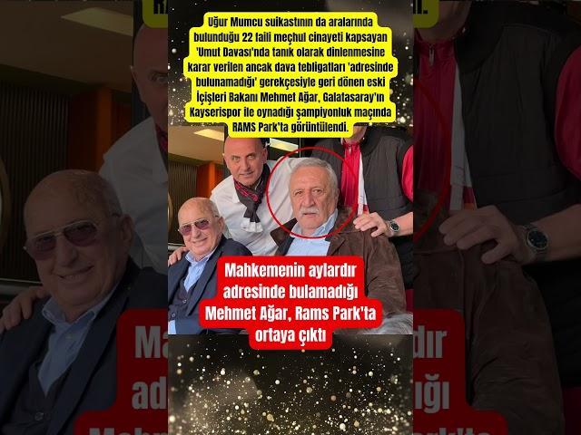Mahkemenin aylardır adresinde bulamadığı Mehmet Ağar, Rams Park'ta ortaya çıktı #paraisletmecisi