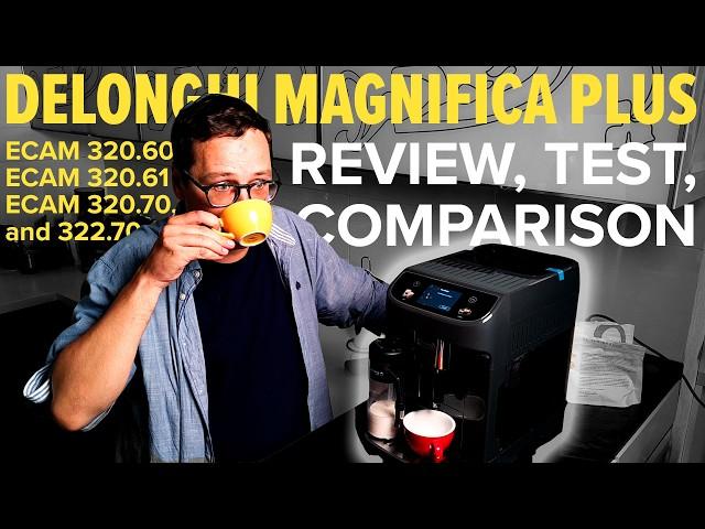 Delonghi Magnifica Plus TEST & REVIEW. Recipes & comparison: ECAM320.60, 320.61, 320.70, and 322.70.