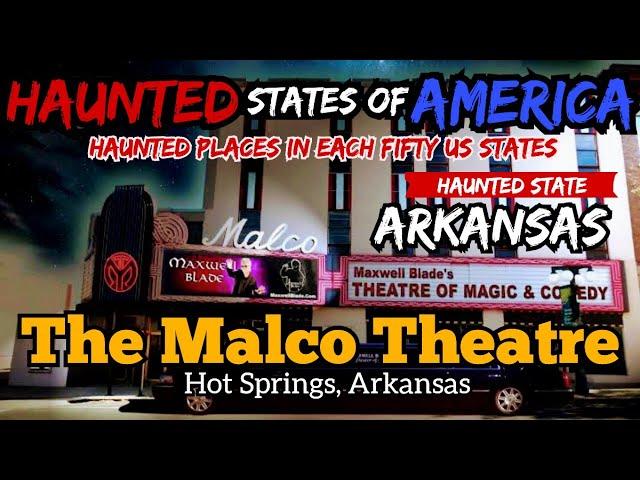 Is The Malco Theatre in Hot Springs, Arkansas Truly Haunted?