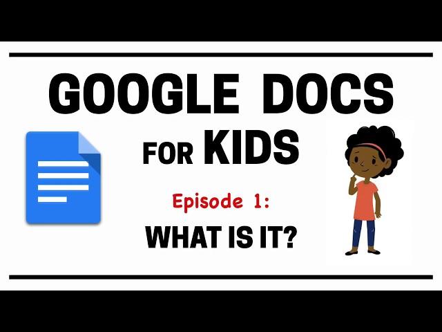 Google Docs for Kids - Episode 1: What Is It?