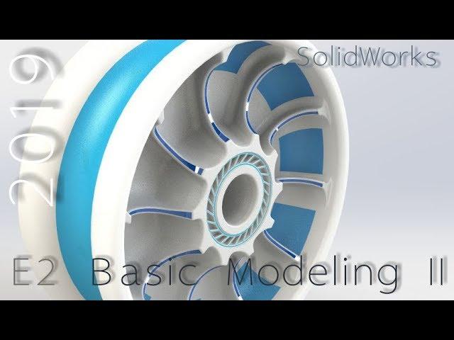 E2 SolidWorks 2019 - Basic Modeling 2 Tutorial