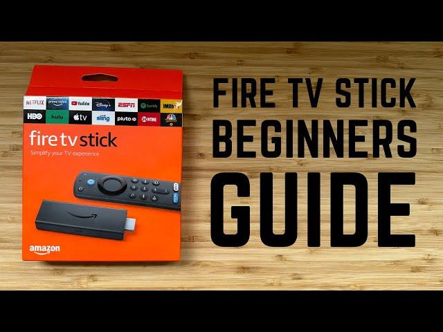 Fire TV Stick - Complete Beginners Guide