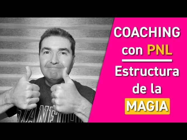 Coaching con PNL | La Estructura de la Magia