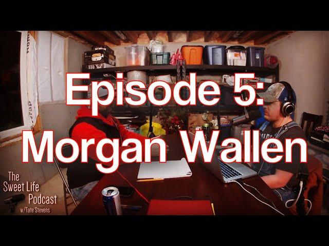 The Sweet Life Podcast - Morgan Wallen