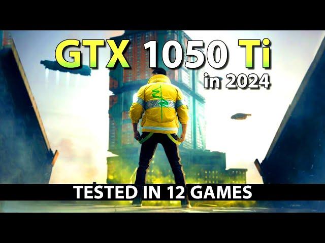 GTX 1050 Ti in 2024 - Test in 12 Games (1080p)