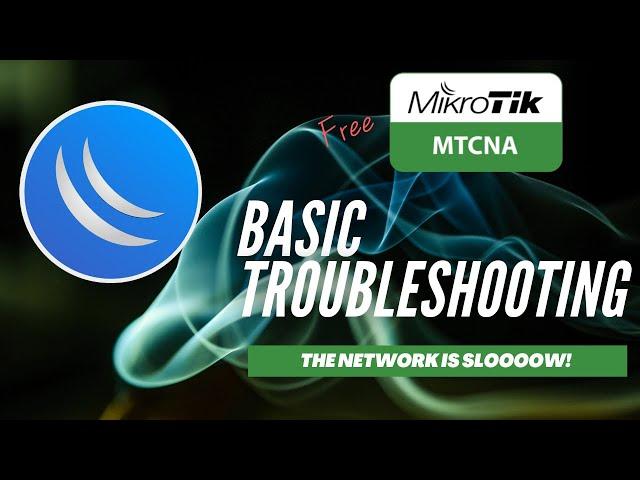 Full MikroTik MTCNA - Basic Troubleshooting