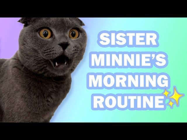 Sister Minnie's Morning Routine