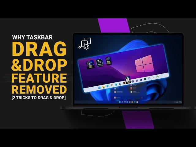 Why Taskbar Drag and Drop Not Working in Windows 11? How to Drag files in Windows 11 Pro | 2 Tricks