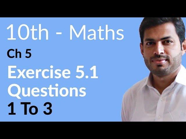 Class 10 Math Chapter 5 - Exercise 5.1 Question 1 to 3 - 10th Class Math Chapter 5