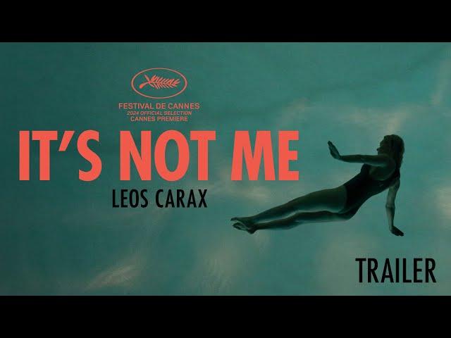 IT'S NOT ME by Leos Carax - Official trailer