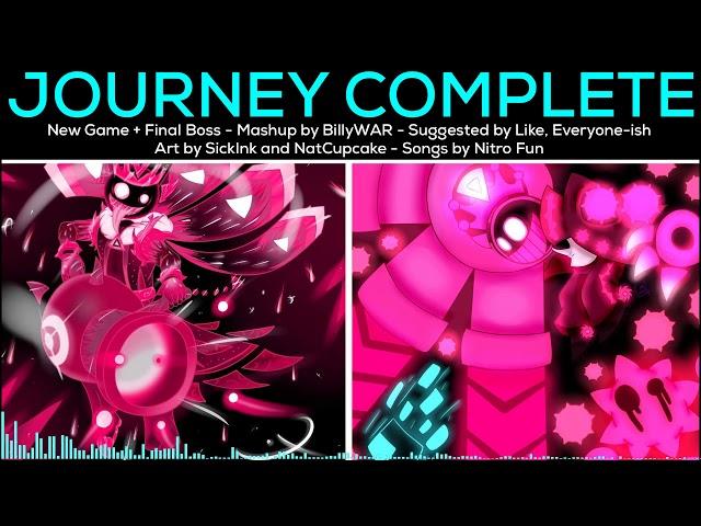 Journey Complete - New Game + Final Boss Mashup