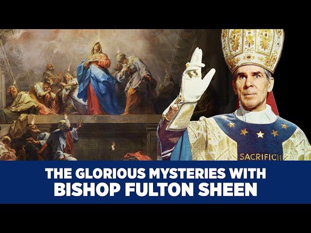 Ascend with the Glorious Mysteries: Prayer and Insight with Bishop Fulton J. Sheen