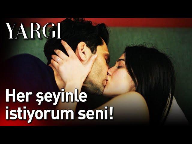 Yargı 56. Bölüm - Her Şeyinle İstiyorum Seni!