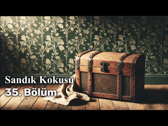 Sandık Kokusu 35.  Bölüm