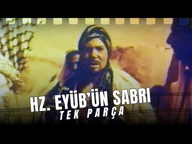 HAZRETİ EYÜB'ÜN SABRI | Dini Filmler | Tek Parça İzle