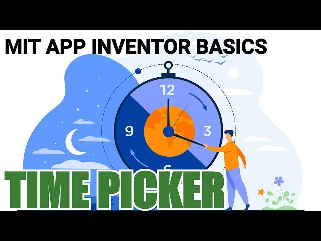 Time Picker • MIT APP INVENTOR 2 BASICS #MITBASE • E10