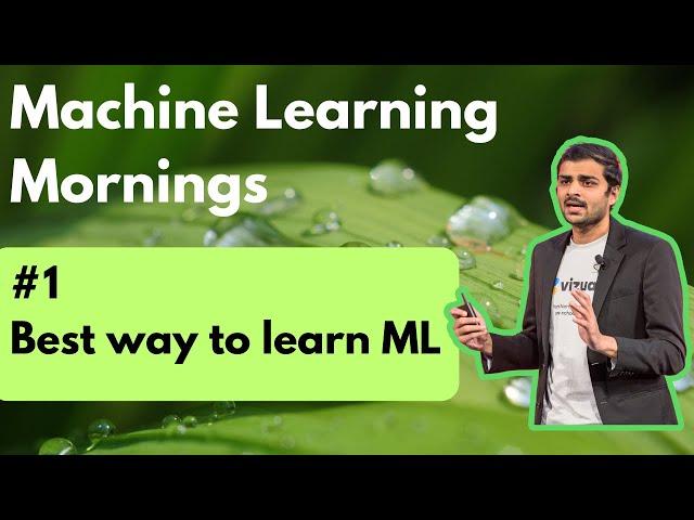 The best way to learn machine learning