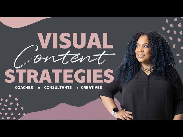 Visual Content marketing strategies for Coaches, Consultants, and Creatives