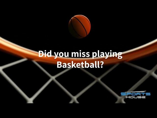 Sportshouse - Do you miss playing Basketball