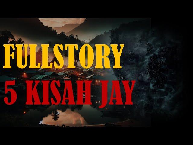 FULLSTORY 5 KISAH JAY