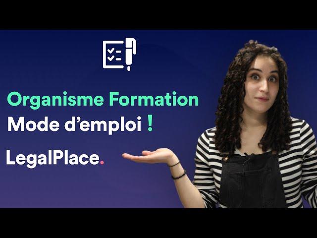 Comment créer un organisme de formation ?