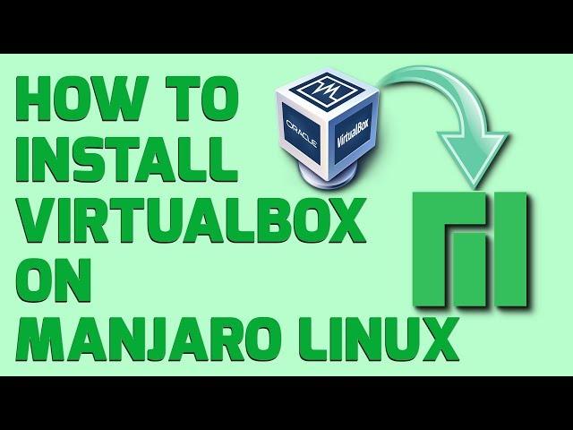 How to Install VirtualBox on Manjaro Linux