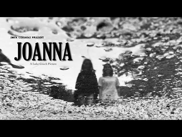 Joanna - An Art House Drama Short Film (2019) | A Luke Couch Film