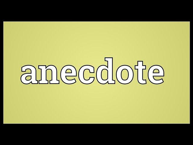 Anecdote Meaning