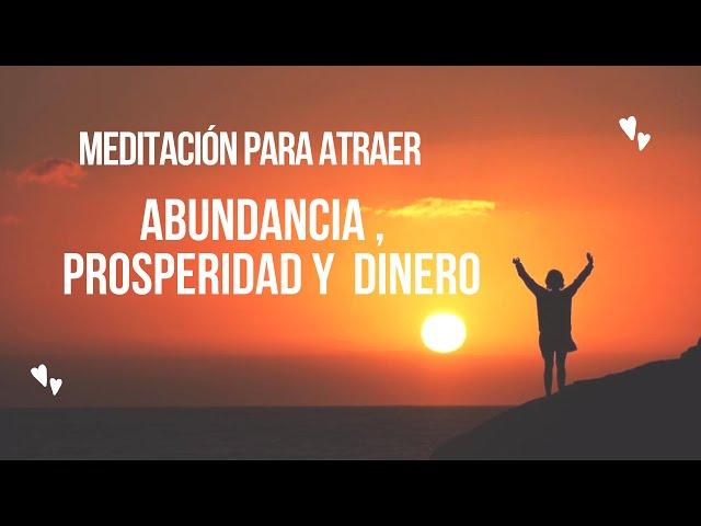 Meditación para atraer Abundancia, Dinero y Riqueza - Ley de la Atracción y empieza a Manifestar