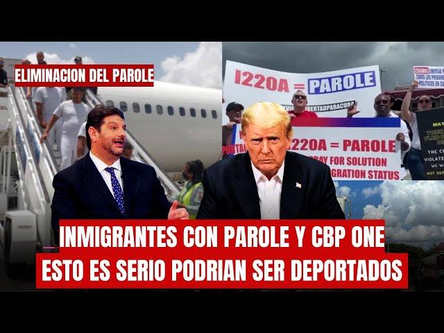 ABOGADO DE INMIGRACIÓN A INMIGRANTES CON PAROLE Y CBP ONE: ESTO ES SERIO PODRÍAN SER DEPORTADOS