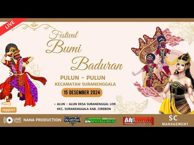 LIVE || FESTIVAL BUMI BADURAN ( PULUN - PULUN)  || KEC. SURANENGGALA KAB. CIREBON 15 DESEMBER 2024