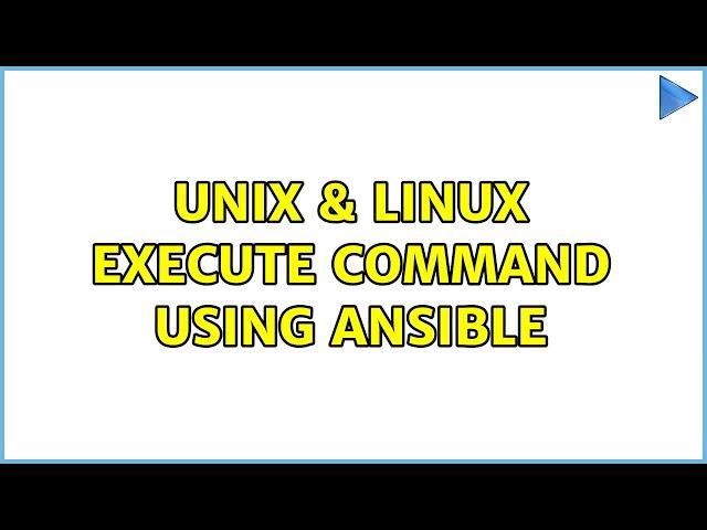 Unix & Linux: Execute command using Ansible