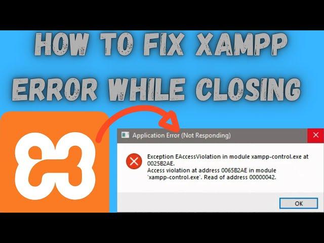 How to fix XAMPP application error on quit | How to fix XAMPP error on closing.