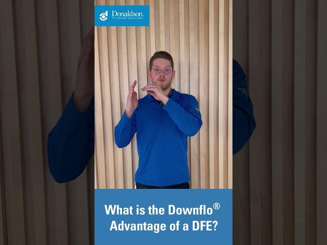 What is the Downflo® Advantage of a DFE?