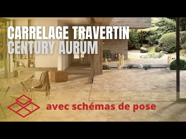 Carrelage travertin intérieur / extérieur Century Aurum - 4 couleurs & Schémas de pose