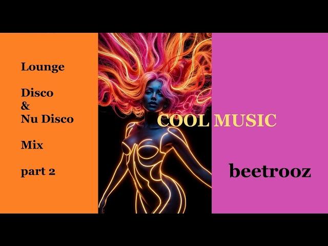 Lounge Disco & Nu Disco Mix part2