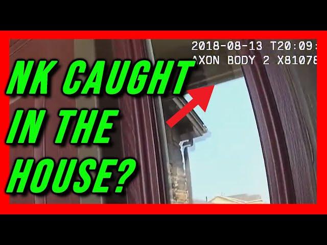 NK CAUGHT ON BODYCAM IN CHRIS WATTS HOUSE?