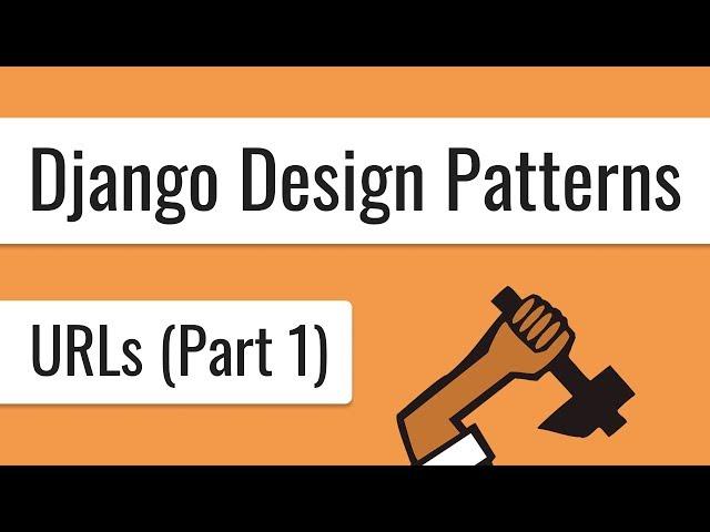 Django Design Patterns - URLs Best Practises (Part 1)