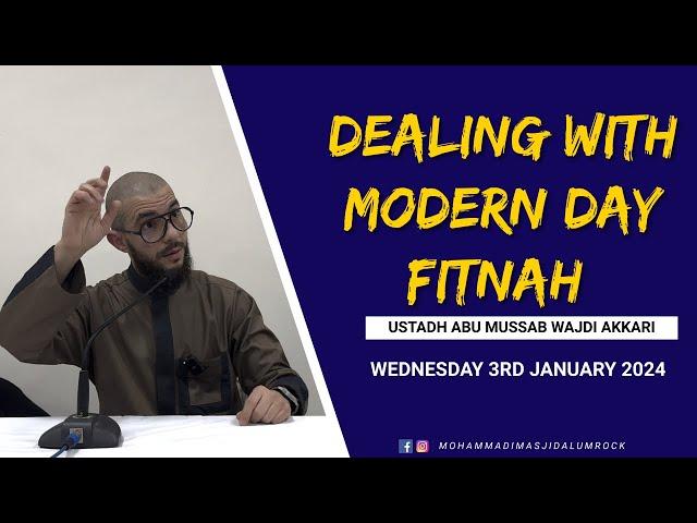 Dealing with Modern Day Fitnah || Ustadh Abu Mussab Wajdi Akkari - OneWayToParadise