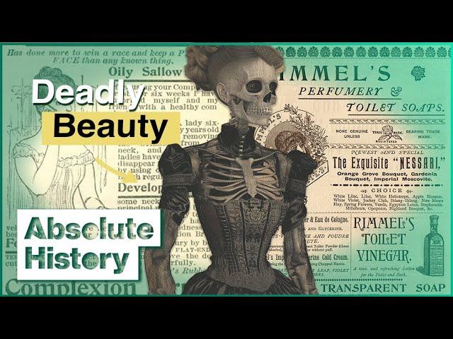 The Body Destroying Effects Of Victorian Beauty | Hidden Killers | Absolute History