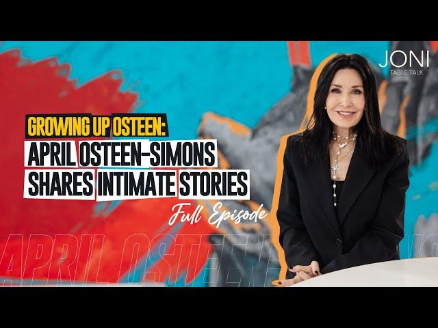 April Osteen Simons on Growing Up Osteen, Legacy & The Miracles That Changed Everything