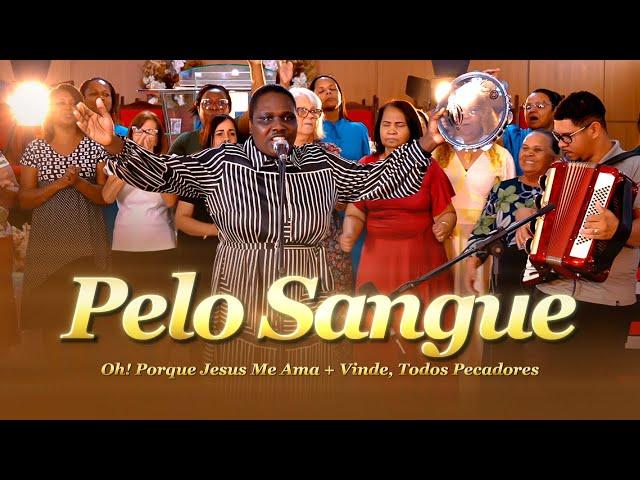 Pelo Sangue | Oh, Jesus Me Ama | Vinde, Todos Pecadores - Michele do Pandeiro