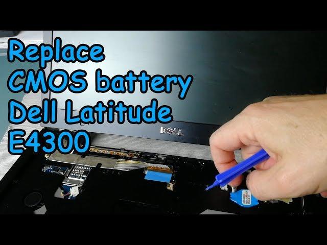 How to replace a CMOS battery on Dell Latitude e4300 laptop