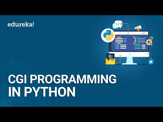 Python CGI Programming Tutorial | How to run CGI Programs in Python | Python Training | Edureka