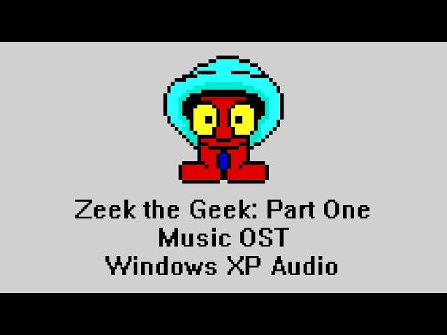 Zeek the Geek: Part One Music OST Windows XP Audio - Little Brown Jug