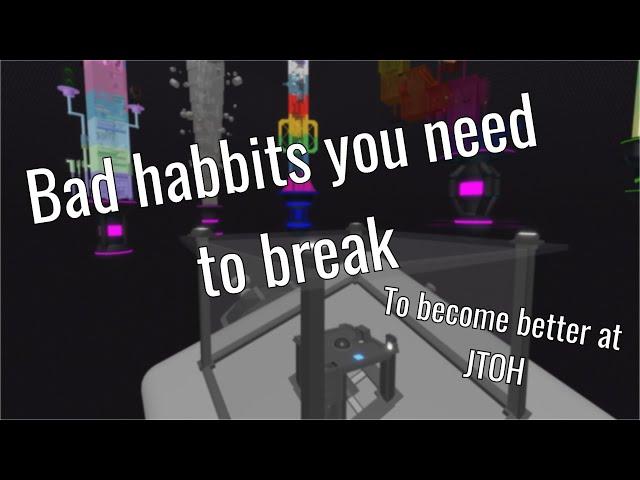 Bad Habits YOU Need To Break To Get Better At JToH