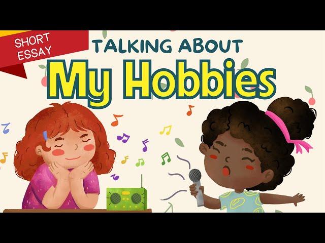 Talking about my Hobbies | Short Essay with Vocabulary for Kids