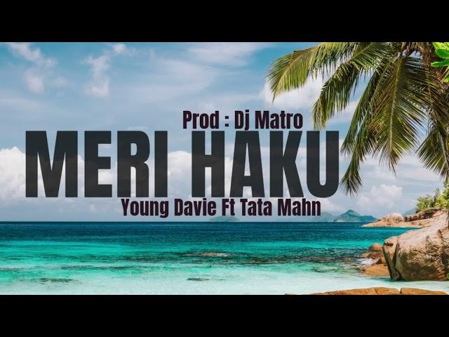 Young Davie - Meri Haku (Audio) ft Tata Mahn